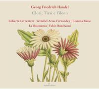 Roberta Invernizzi; Yetzabel Arias FernAndez; Romina Basso; Fabio Bonizzoni; La Risonanza - Georg Friedrich Händel - Clori, Tirsi e Fileno HWV 96
