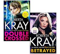 Roberta Kray Collection 2 Books Set (Double Crossed, Betrayed)