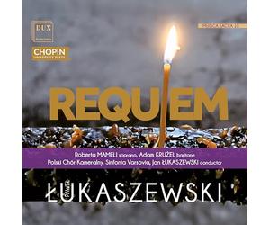 Roberta Mameli, Adam Kruzel, Polski Chor Kameralny, Sinfonia Varsovia, Jan Lukaszewski - Lukaszewski: Requiem