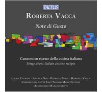 Laura Catrani; Angela Nisi; Patrizia Polia; Ensemble del Citta Sant'Angelo Music Festival; Roberta Vacca; Alessandro Mazzocchetti - Roberta Vacca: Note di Gusto - Songs about Italian cuisine recipes
