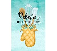 Roberta's Recipes & Notes: Personalized Empty Cookbook for Recipes | Write in Personal and Family Meals