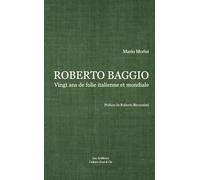 ROBERTO BAGGIO, VINGT ANS DE FOLIE ITALIENNE ET MONDIALE: La première biographie complète du Ballon d'Or 1993 en français (Culture Foot & Cie O1)