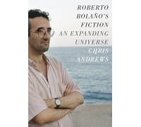 Roberto Bola O's Fiction: An Expanding Universe