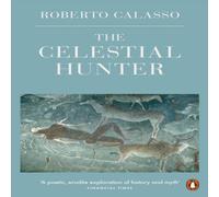 Roberto Calasso The Celestial Hunter Paperback Book Roberto Calasso Multicolor