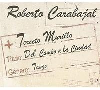 Roberto Carabajal - Del Campo a La Ciudad