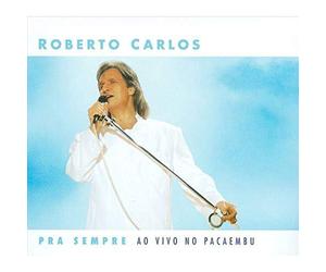Roberto Carlos - Pra Sempre Ao Vivo No Pacaembu