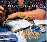 Roberto Casalino - Il Fabbricante Di Ricordi