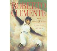 Roberto Clemente: Pride of the Pittsburgh Pirates