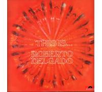 Roberto Delgado - This Is... Roberto Delgado
