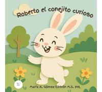 Roberto el conejito curioso: conociendo los opuestos