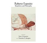 Roberto Esposito: Biopolitics and Philosophy (SUNY series in Contemporary Italian Philosophy)
