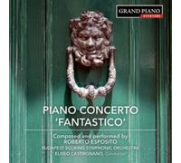Roberto Esposito / Budapest SSO - Piano Concerto 'Fantastico' - CD (2018)