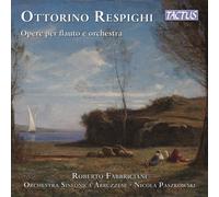 Fabbriciani / Abruzzese – Ottorino Respighi: Works for Flute and Orchestra – Tactus