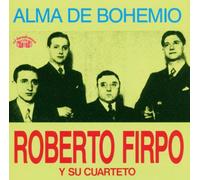 Roberto Firpo Y Su Cuarteto - Alma De Bohemio (1936-47)