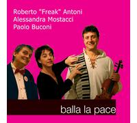 Roberto Freak Antoni, Alessandra Mostacci, Paolo Buconi - Dance The Peace
