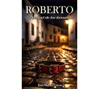 Roberto: La lealtad de los inocentes