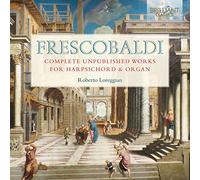 Roberto Loreggian - Frescobaldi: Complete Unpublished Works for Harpsichord and Organ