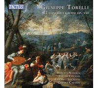 Roberto Noferini; Jeremie Chigioni; Ensemble Locatelli; Chiara Cattani - Giuseppe Torelli: 12 Concerti Grossi, Op. 8