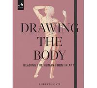 Roberto Osti - Drawing the Body Reading the Human Form in Art - Hard - D245z