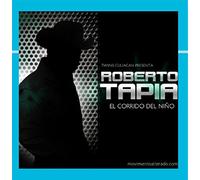 Roberto Tapia - El Corrido del Niño
