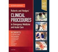 Roberts and Hedges' Clinical Procedures in Emergency Medicine and Acute Care