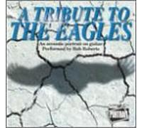 Roberts, Bub - Tribute to the Eagles