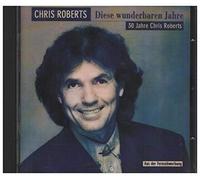 Roberts,Chris - Diese Wunderbaren Jahre