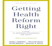 Roberts Getting Health Reform Right, Anniversary Edition: A Guide to Roberts Multicolor