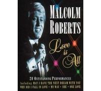 Roberts, Malcolm - Love Is All