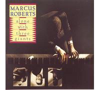 Roberts, Marcus - Alone With Three Giants