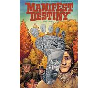 Roberts, Matthew - Manifest Destiny Volume 4: Sasquatch (MANIFEST DESTINY TP)