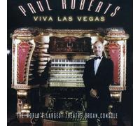 Roberts, Paul - Viva Las Vegas: THE WORLD'S LARGEST THEATRE ORGAN CONSOLE