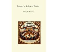 Robert's Rules of Order (Classic Books)