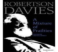 Robertson Davies A Mixture of Frailties Paperback Book Robertson Davies Multicolor