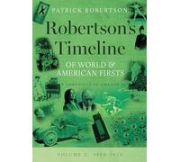 Robertson’s Timeline of World & American Firsts: Volume 2