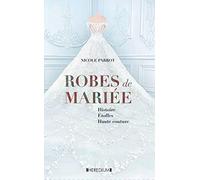 Robes de mariée: Robes de mariées d'hier et d'aujourd'hui