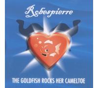 Robespierre & Band - The Goldfish Rocks Her Cameltoe