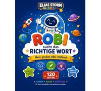 ROBI sucht das richtige Wort: Mein großes ABC-Malbuch - Premium Farbversion (Elias Storm-Kids Serie)