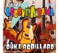 Robillard, Duke - Guitar Groove-a-Rama