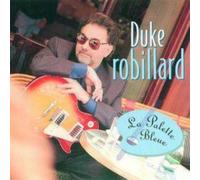 Robillard, Duke - La Palette Bleue [French Import]