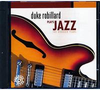 Robillard, Duke - Plays Jazz:: THE ROUNDER YEARS