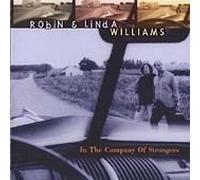 Robin & Linda Williams - In The Company Of Strangers
