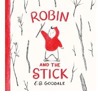 Robin and the Stick : A Picture Book