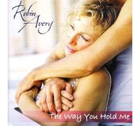 Robin Avery - Way You Hold Me