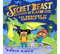 Robin Birch Secret Beast Club: The Dragons of Emerald Yard Paperback Book Robin Birch Multicolor