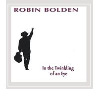 Robin Bolden - In the Twinkling of An Eye