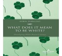 Robin DiAngelo What Does It Mean to Be White? : Developing White Racial Literacy Robin DiAngelo Multicolor