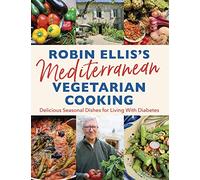 Robin Ellis's Mediterranean Vegetarian Cooking