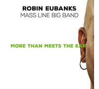 Robin Eubanks Mass Line Big Band - More Than Meets The Ear by Robin Eubanks