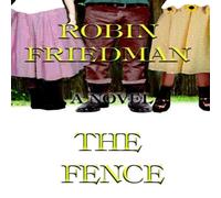 Robin Friedman The Fence Paperback Book Robin Friedman Multicolor